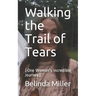 Walking the Trail of Tears: (One Woman's Incredible Journey)