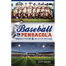 Baseball in Pensacola:: America's Pastime & the City of Five Flags