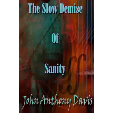 The Slow Demise Of Sanity