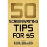 50 Screenwriting Tips For $5
