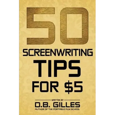 50 Screenwriting Tips For $5