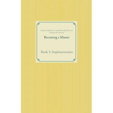 Becoming a Master: Book 3: Implementation
