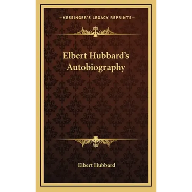 Elbert Hubbard's Autobiography