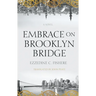 Embrace on Brooklyn Bridge