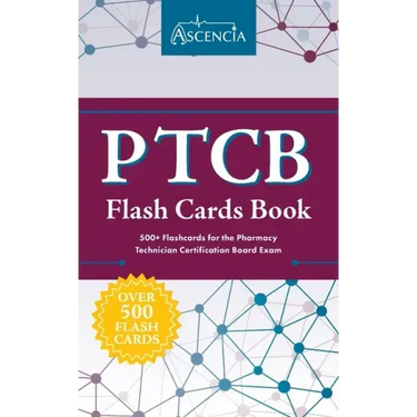 PTCB Flash Cards Book: 500+ Flashcards for the Pharmacy Technician Certification Board Exam