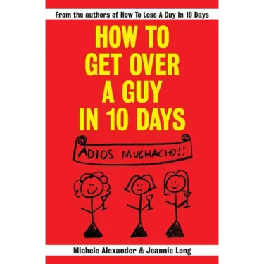 How To Get Over A Guy In 10 Days