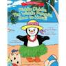 Piddle Diddle, The Widdle Penguin, Goes to Hawaii: The Adventures of Piddle Diddle, The Widdle Penguin