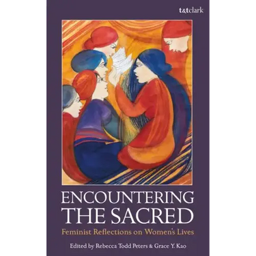 Encountering the Sacred: Feminist Reflections on Women's Lives