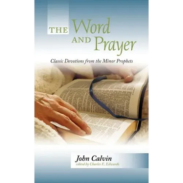 The Word and Prayer: Classic Devotions from the Minor Prophets