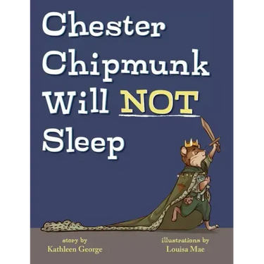 Chester Chipmunk Will Not Sleep