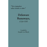 Very Impudent When Drunk or Sober: Delaware Runaways, 1720-1783