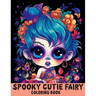Spooky Cute Fairy: Coloring Book Features Cutie Creepy Fairies and Girls for Stress Relief & Relaxation