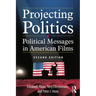 Projecting Politics: Political Messages in American Films