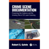Crime Scene Documentation: Preserving the Evidence and the Growing Role of 3D Laser Scanning