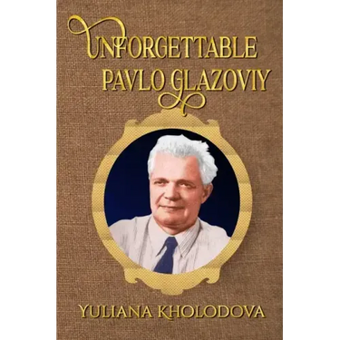 Unforgettable Pavlo Glazoviy