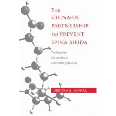 The China-Us Partnership to Prevent Spina Bifida: The Evolution of a Landmark Epidemiological Study