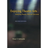 Enjoying Theatre Arts: Analyzing Theatre, Film and Television