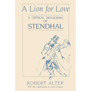 A Lion for Love: A Critical Biography of Stendhal