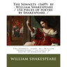 The Sonnets (1609) by: William Shakespeare / 154 pieces of poetry by Shakespeare. /