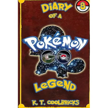 Diary of a Pokemon Go Legend: Book 8
