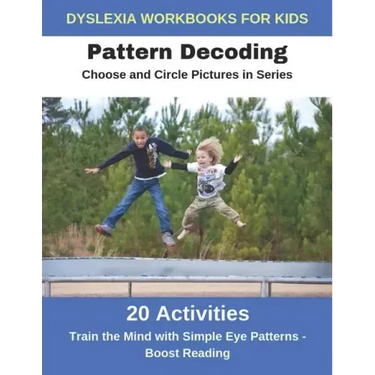 Dyslexia Workbooks for Kids - Pattern Decoding - Choose and Circle Pictures in Series - Train the Mind with Simple Eye Patterns and Boost Reading