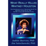 What Really Killed Whitney Houston