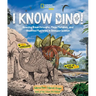 I Know Dino!: Amazing Breakthroughs, Mega Mistakes, and Unsolved Mysteries in Dinosaur Science