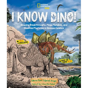 I Know Dino!: Amazing Breakthroughs, Mega Mistakes, and Unsolved Mysteries in Dinosaur Science