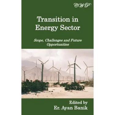 Transition in Energy Sector: Scope, Challenges and Future Opportunities