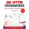 ABC Letter Crosswords Activities Workbook, Volume 5: Ages 4+, Alphabet Letters Educational Books for Kids