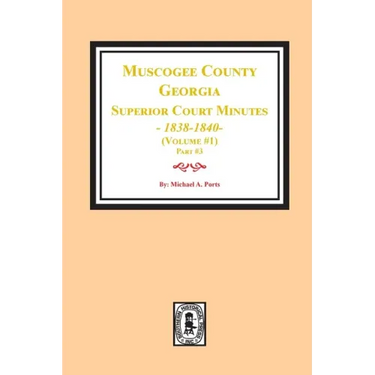 Muscogee County, Georgia Superior Court Minutes, 1838-1840. Volume #1 - part 3