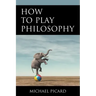 How to Play Philosophy