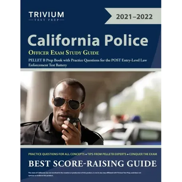 California Police Officer Exam Study Guide: PELLET B Prep Book with Practice Questions for the POST Entry-Level Law Enforcement Test Battery