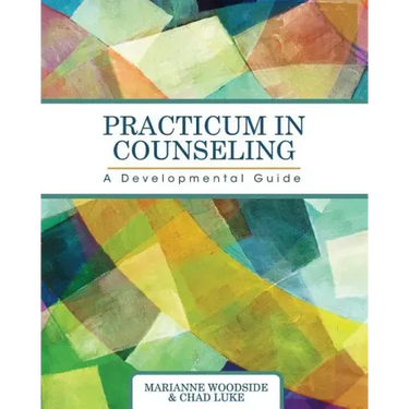 Practicum in Counseling: A Developmental Guide