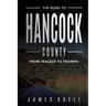 The Road to Hancock County: From Tragedy to triumph