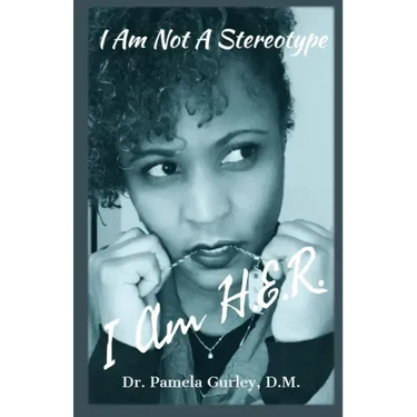 I Am Not A Stereotype: I Am H.E.R.
