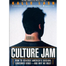 Culture Jam: How to Reverse America's Suicidal Consumer Binge--Any Why We Must