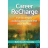 Career ReCharge: Five Strategies to Boost Resilience and Beat Burnout