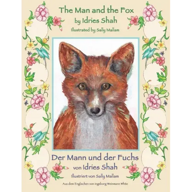 The Man and the Fox -- Der Mann und der Fuchs: Bilingual English-German Edition / Zweisprachige Ausgabe Englisch-Deutsch