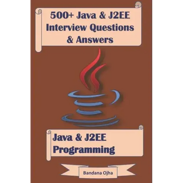 500+ Java & J2ee Interview Questions & Answers: Java & J2ee Programming