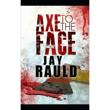 Axe to the Face
