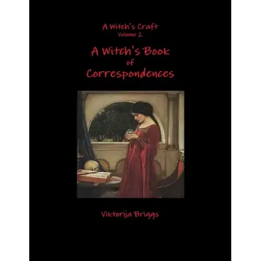 A Witch's Craft Volume 2: A Witch's Book of Correspondences