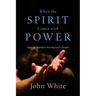 When the Spirit Comes with Power: Signs and Wonders Among God's People