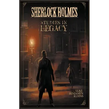 Sherlock Holmes Studies in Legacy