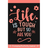 Everyday Positivity Journal: Life Is Tough But So Are You: Comforting Gift for Cancer Patients, Women Undergoing Chemo, Mastectomy or Hospital Surgery
