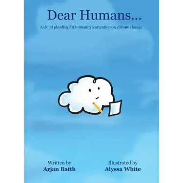 Dear Humans...: A cloud pleading for humanity's attention on climate change