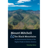 Mount Mitchell and the Black Mountains: An Environmental History of the Highest Peaks in Eastern America