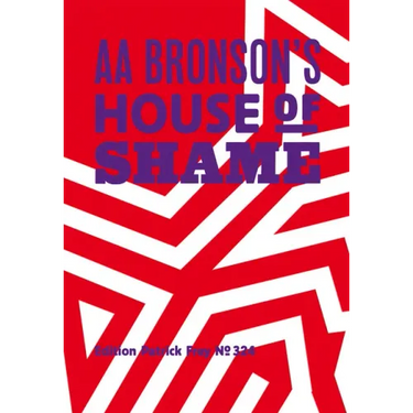 AA Bronson: AA Bronson's House of Shame