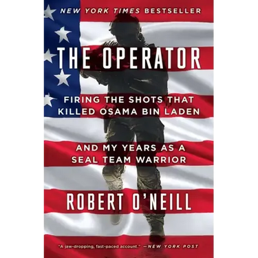 The Operator: Firing the Shots That Killed Osama Bin Laden and My Years as a Seal Team Warrior