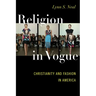 Religion in Vogue: Christianity and Fashion in America